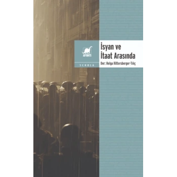 İsyan ve İtaat Arasında
