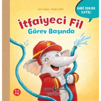 İtfaiyeci Fil Görev Başında - Hadi Sende Katıl !