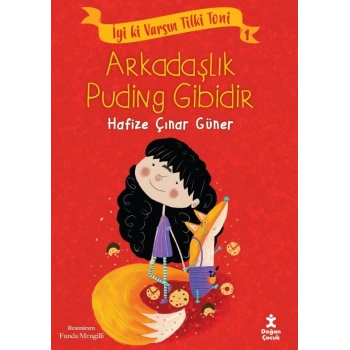 İyi ki Varsın Tilki Toni 1 -Arkadaşlık Puding Gibidir