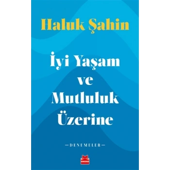 İyi Yaşam ve Mutluluk Üzerine