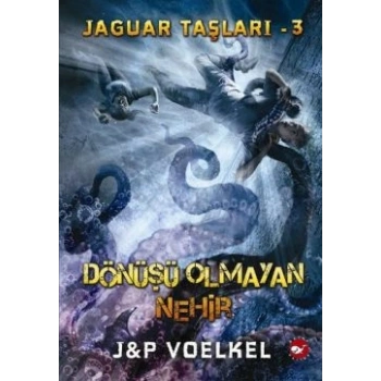 Jaguar Taşları 3 - Dönüşü Olmayan Nehir