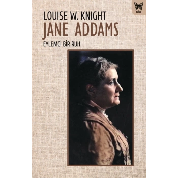 Jane Addams: Eylemci Bir Ruh
