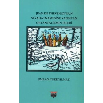 Jean De Thevenot’nun Seyhatnamesine Yansıyan Oryantalizmin İzleri