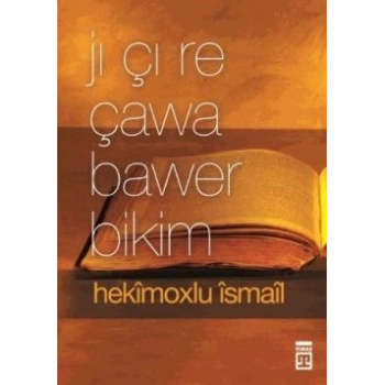 Jı Çı Re Çawa Bawer Bikim