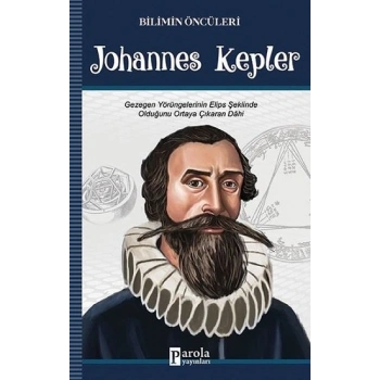 Johannes Kepler - Bilimin Öncüleri