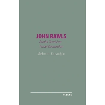 John Rawls: Adalet Teorisi ve Temel Kavramları