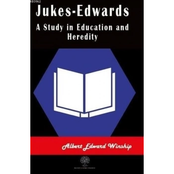Jukes-Edwards A Study in Education and Heredity