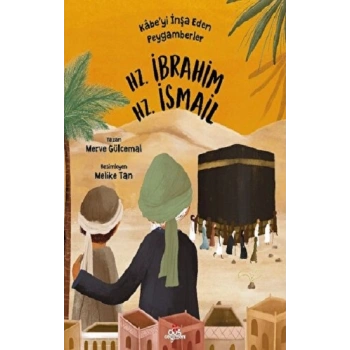 Kabe’yi İnşa Eden Peygamberler - Hz. İbrahim & Hz. İsmail