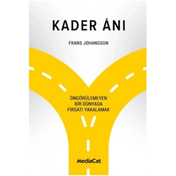 Kader Anı - Öngörülemeyen Bir Dünyada Fırsatı Yakalamak