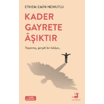 Kader Gayrete Aşıktır