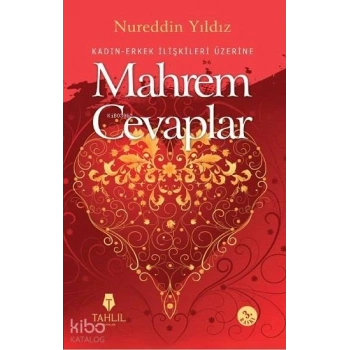 Kadın Erkek İlişkileri Üzerine Mahrem Cevaplar; Hassas Ailevi Meseleler