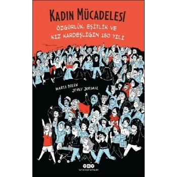 Kadın Mücadelesi-Özgürlük, Eşitlik Ve Kız Kardeşliğin 150 Yılı