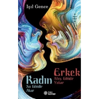 Kadın Su Gibidir Akar Erkek Ateş Gibidir Yakar