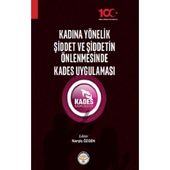 Kadına Yönelik Şiddet ve Şiddetin Önlenmesinde Kades Uygulaması