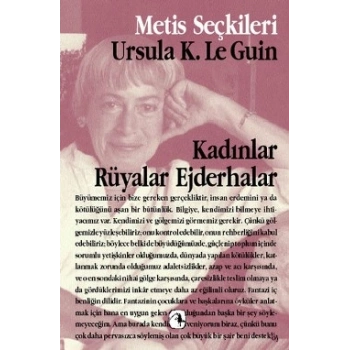 Kadınlar Rüyalar Ejderhalar: Ursula K. Le Guinden Seçme Yazılar (M.S 9)