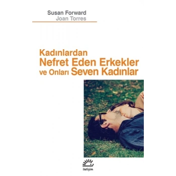Kadınlardan Nefret Eden Erkekler ve Onları Seven Kadınlar