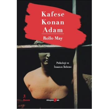 Kafese Konan Adam - Psikoloji ve İnsanın İkilemi