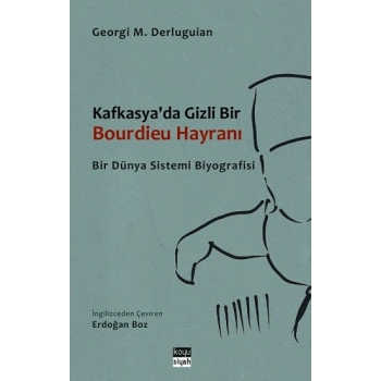 Kafkasyada Gizli Bir Bourdieu Hayranı