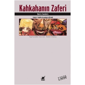 Kahkahanın Zaferi Yıkıcı Tarih Olarak Gülme