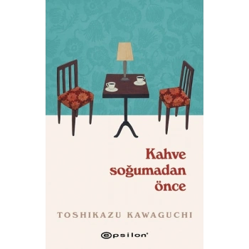 Kahve Soğumadan Önce