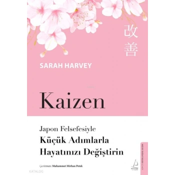 Kaizen;Japon Felsefesiyle Küçük Adımlarla Hayatınızı Değiştiren