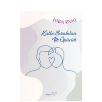 Kalbe Bırakılan İlk Öpücük
