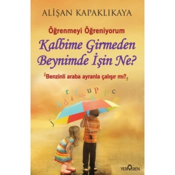 Kalbime Girmeden Beynimde İşin Ne?
