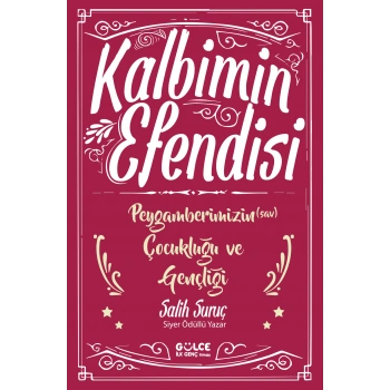 Kalbimin Efendisi-Peygamberimizin Çocukluğu ve Gençliği