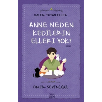 Kalem Tutan Eller - Anne Neden Kedilerin Elleri Yok?