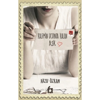 Kalemin Ucunda Kalan Aşk