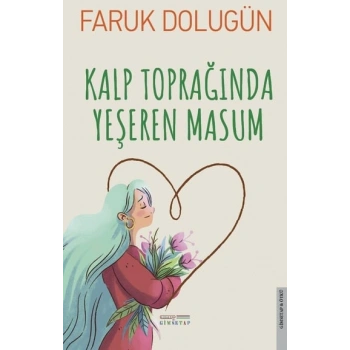 Kalp Toprağında Yeşeren Masum