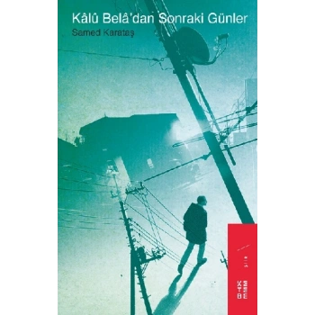Kalu Bela’dan Sonraki Günler