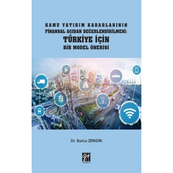 Kamu Yatırım Kararlarının Finansal Açıdan Değerlendirilmesi Türkiye İçin Bir Model Önerisi