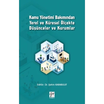 Kamu Yönetimi Bakımından Yerel ve Küresel Ölçekte Düşünceler ve Kurumlar