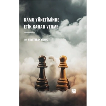 Kamu Yönetiminde Etik Karar Verme