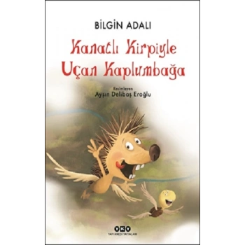 Kanatlı Kirpiyle Uçan Kaplumbağa