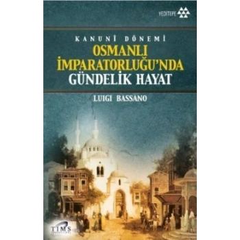 Kanuni Dönemi Osmanlı İmparatorluğu’nda Gündelik Hayat