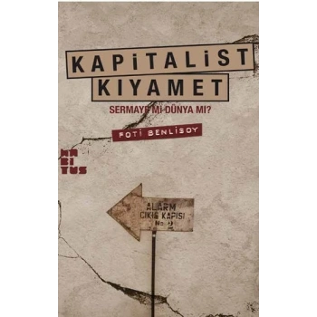 Kapitalist Kıyamet - Sermaye Mi Dünya Mı?