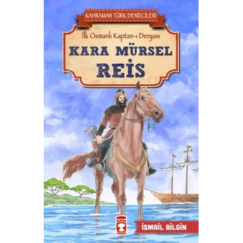 Kara Mürsel Reis - Kahraman Türk Denizcileri