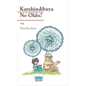Karahindibaya Ne Oldu?