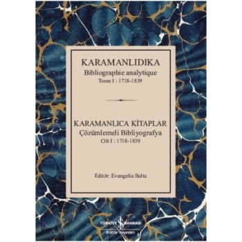 Karamanlıdıka Bibliographie Analytique Tome I: 1718-1839/ Karamanlıca Kitaplar Cilt I : 1718-1839