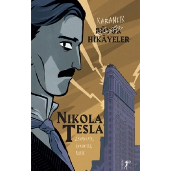 Karanlık Büyük Hikayeler - Nikola Tesla