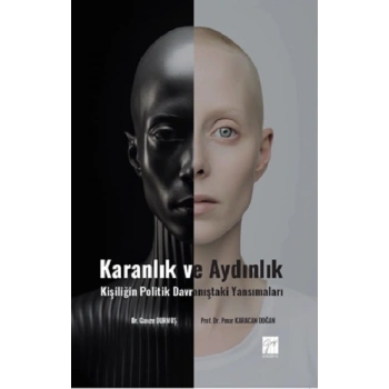 Karanlık Ve Aydınlık Kişiliğin Politik Davranıştaki Yansımaları