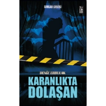 Karanlıkta Dolaşan -  Sırlar Serisi -3