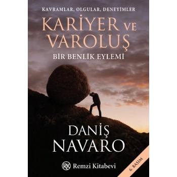Kariyer ve Varoluş Kavramlar, Olgular, Deneyimler Bir Benlik Eylemi