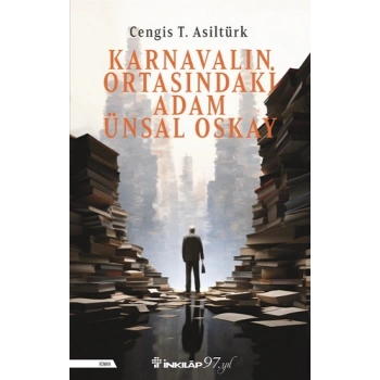 Karnavalın Ortasındaki Adam Ünsal Oskay