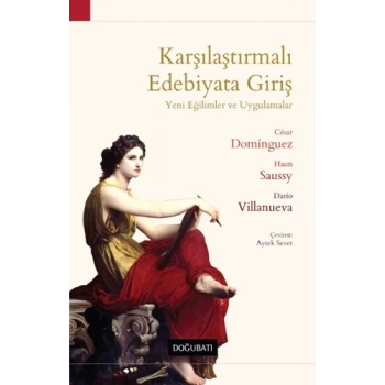 Karşılaştırmalı Edebiyata Giriş - Yeni Eğilimler ve Uygulamalar
