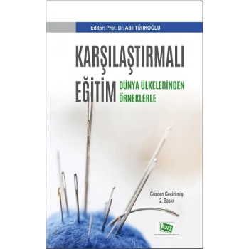 Karşılaştırmalı Eğitim - Dünya Ülkelerinden Örneklerle