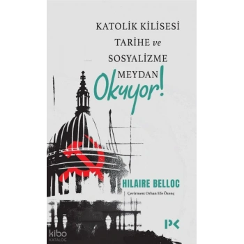 Katolik Kilisesi Tarihe ve Sosyalizme Meydan Okuyor!