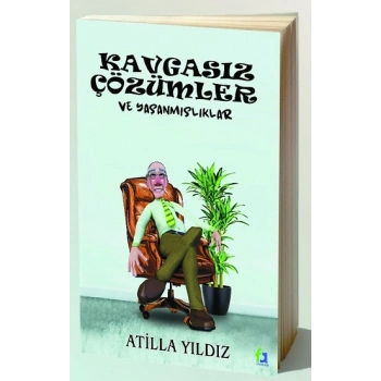 Kavgasız Çözümler ve Yaşanmışlıklar